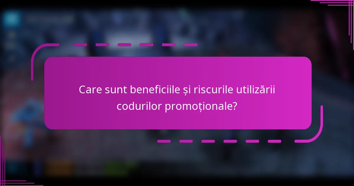 Care sunt beneficiile și riscurile utilizării codurilor promoționale?