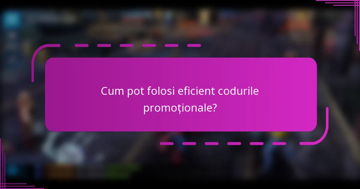 Cum pot folosi eficient codurile promoționale?