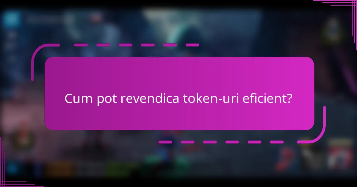 Cum pot revendica token-uri eficient?